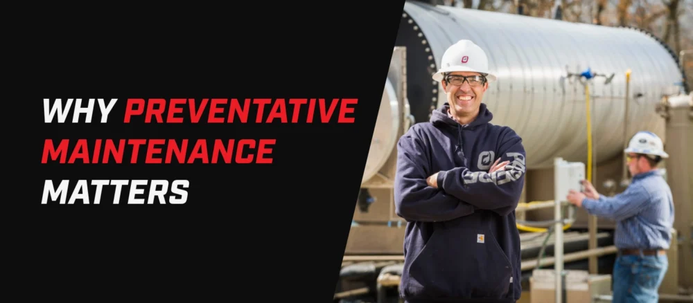 Banner with the text “Why Preventative Maintenance Matters” beside a photo of two field technicians working near industrial equipment, with one technician in the foreground wearing a hard hat and safety glasses in front of a large horizontal vessel.