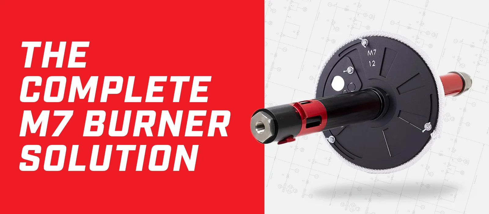 The Complete M7 Burner Solution