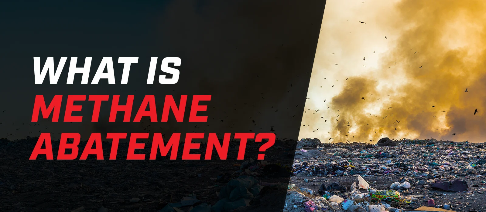 Burning Mathane Methane Abatement: How Combustion Systems Reduce Emissions