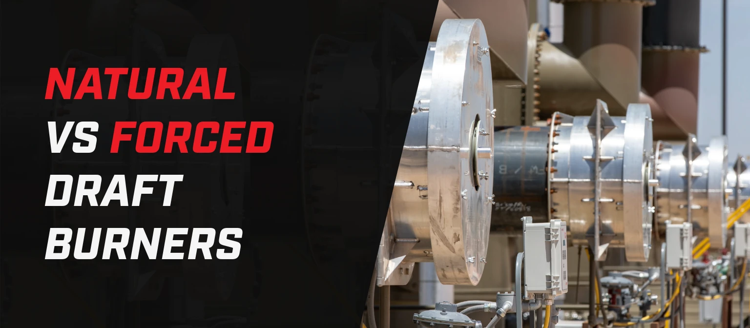 Banner featuring a row of large industrial burners and ducting inside a mechanical facility. Overlaid text reads ‘Natural vs Forced Draft Burners’ on a dark gradient.