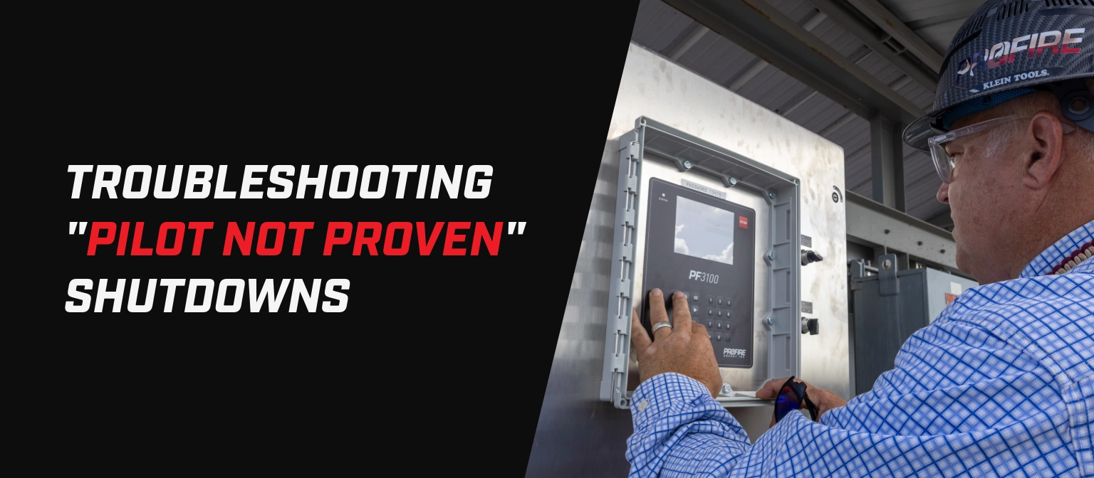 Technician wearing a hard hat and safety glasses operates a Profire PF3100 controller mounted in an industrial setting, with a large text overlay reading “Troubleshooting ‘Pilot Not Proven’ Shutdowns” on a black background.