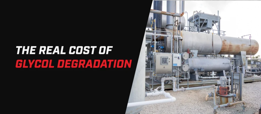 Banner image for an article titled “The Real Cost of Glycol Degradation.” The left side features bold white and red text on a black background, while the right side shows an industrial processing facility with large cylindrical vessels, piping, control panels, and associated equipment used in oil and gas or industrial operations.