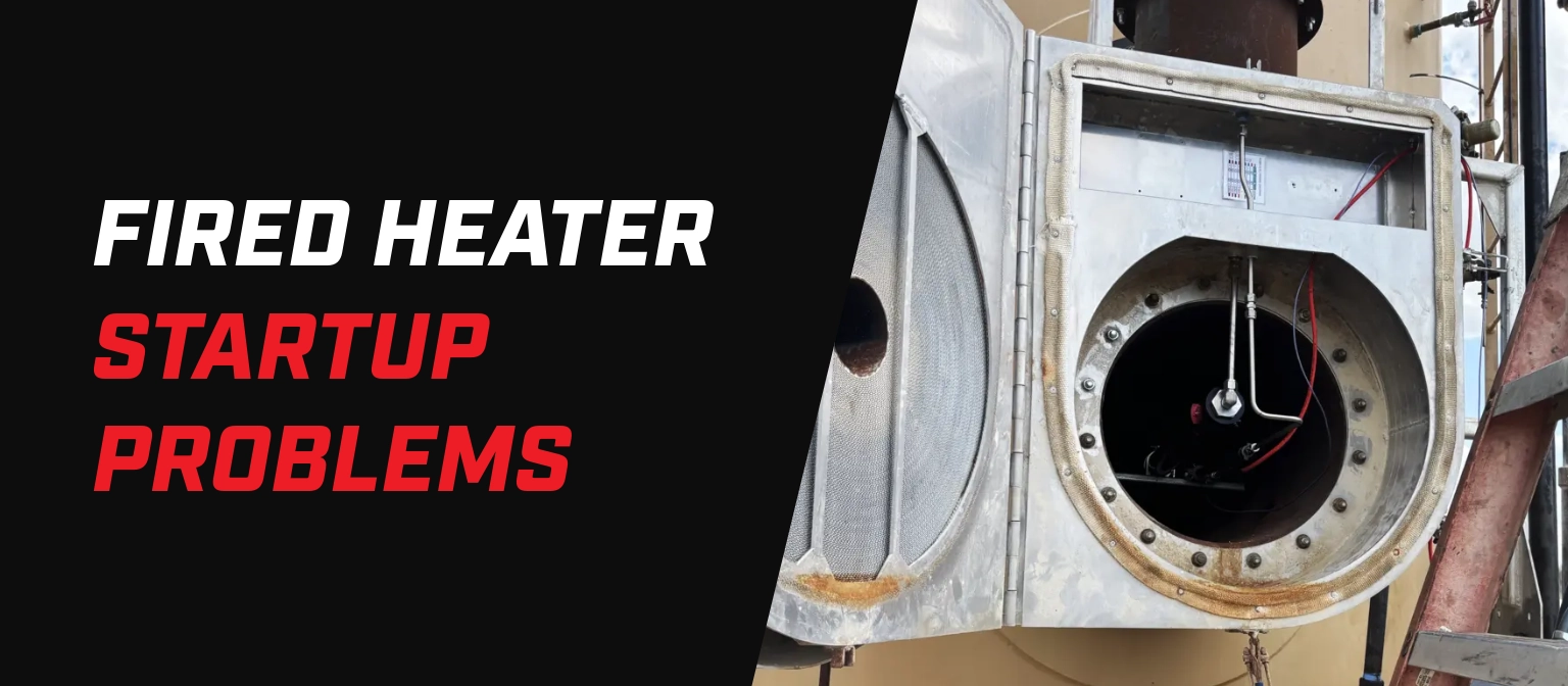 Banner graphic for an article about fired heater startup issues. Large text on a black background reads “FIRED HEATER STARTUP PROBLEMS,” with “FIRED HEATER” in white and “STARTUP PROBLEMS” in red. The right side shows an industrial fired heater burner opening with the access door open, revealing burner components and wiring inside a metal housing. The image uses a diagonal split between the text and equipment photo.